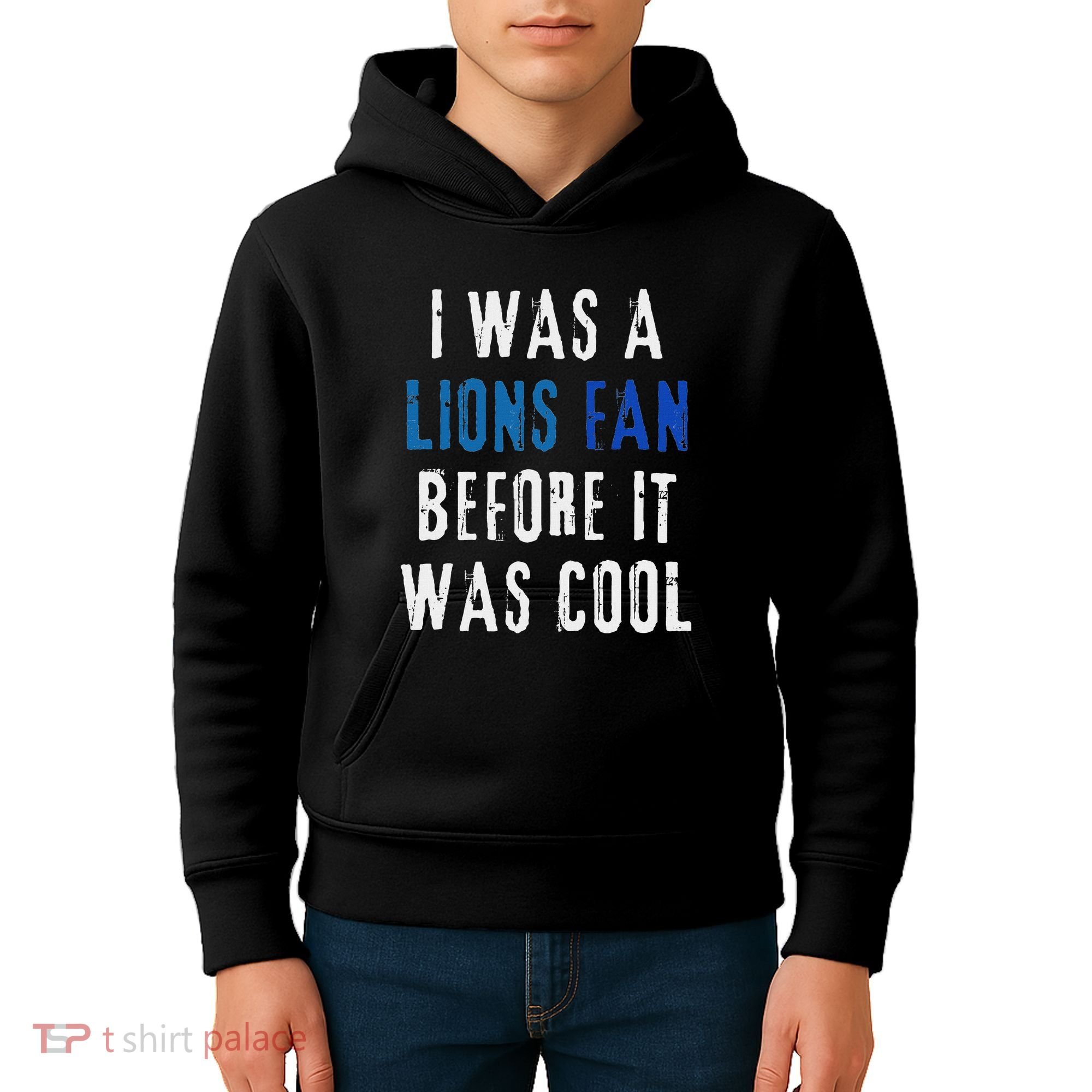 I Was A Lions Fan Before It Was Cool Lions Fan Kids Hoodie