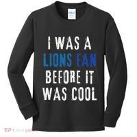 I Was A Lions Fan Before It Was Cool Lions Fan Kids Long Sleeve Shirt thumb 0