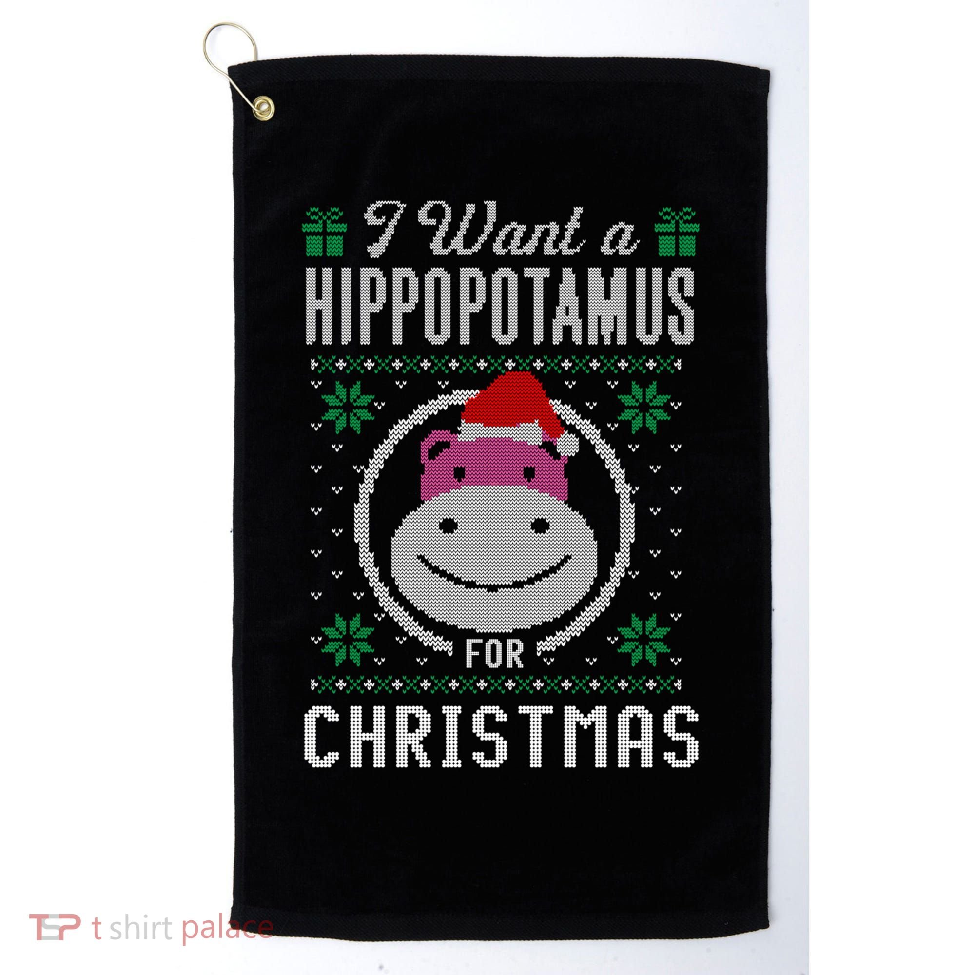 I Want A Hippopotamus For Christmas Gift Ugly Sweater Gift Golf Towel