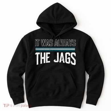 It Was Always The Jags Stripes Hoodie