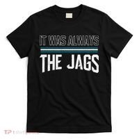 It Was Always The Jags Stripes T-Shirt thumb 0