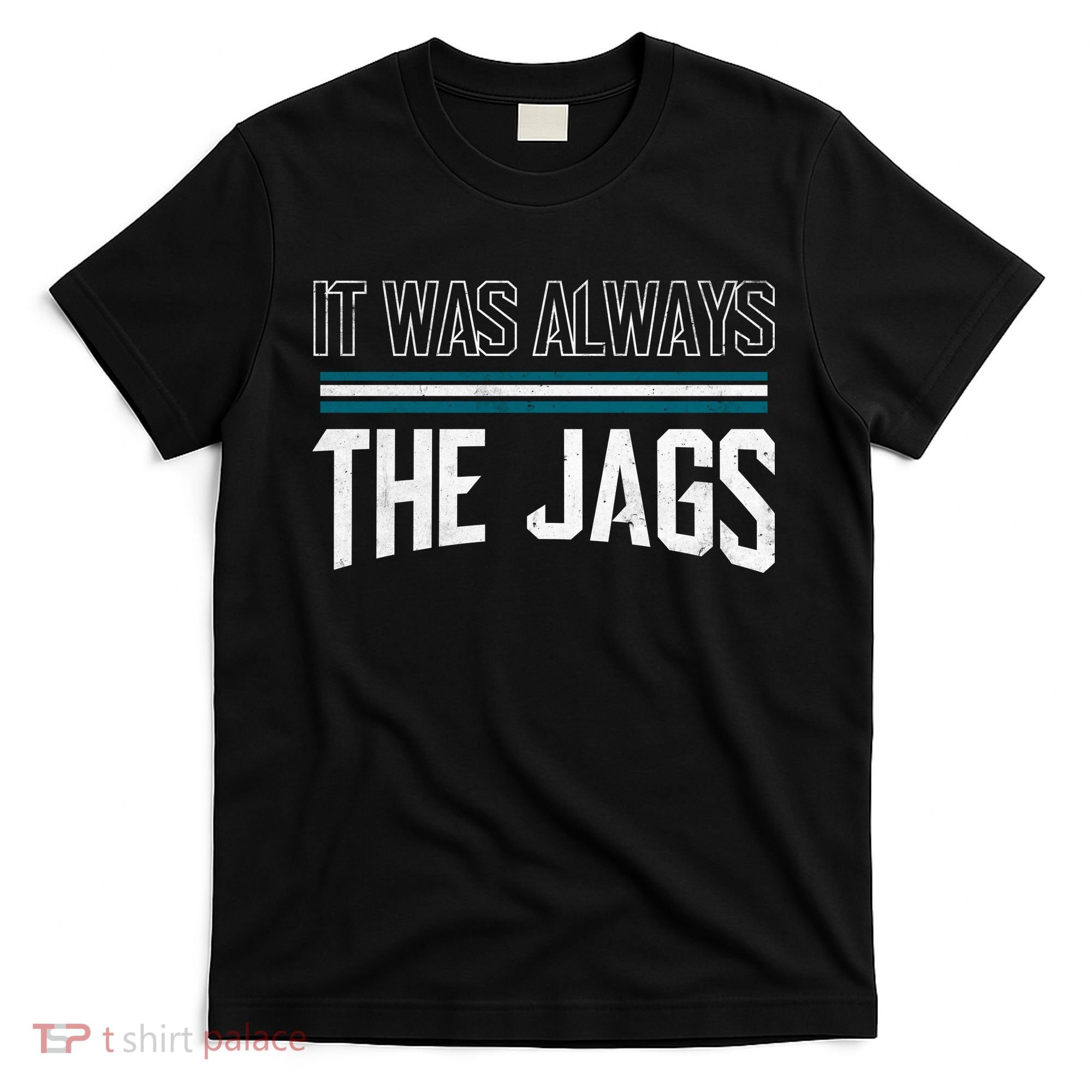 It Was Always The Jags Stripes T-Shirt