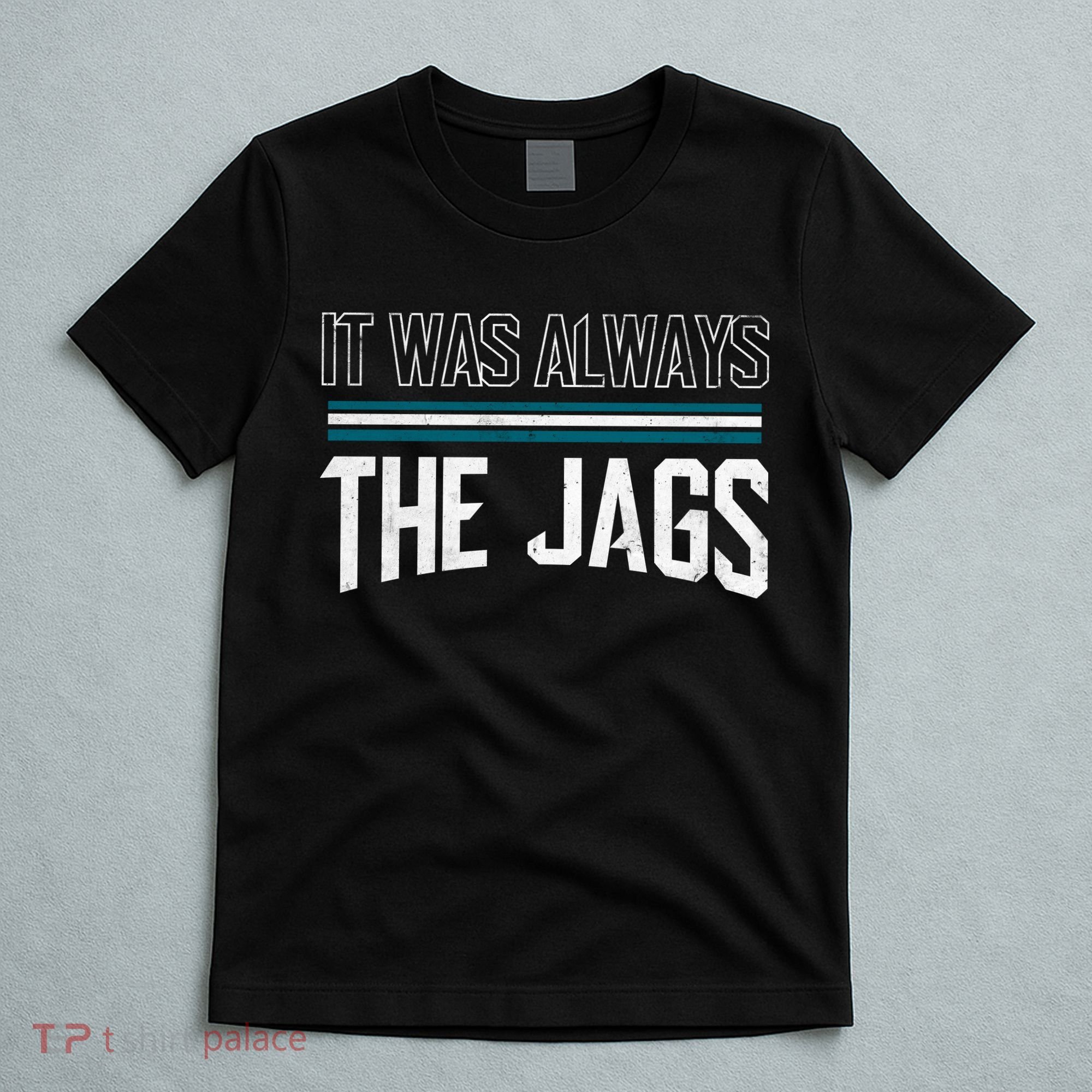 It Was Always The Jags Stripes T-Shirt