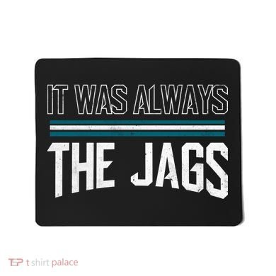 It Was Always The Jags Stripes Mousepad