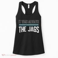 It Was Always The Jags Stripes Women's Tank Top thumb 0