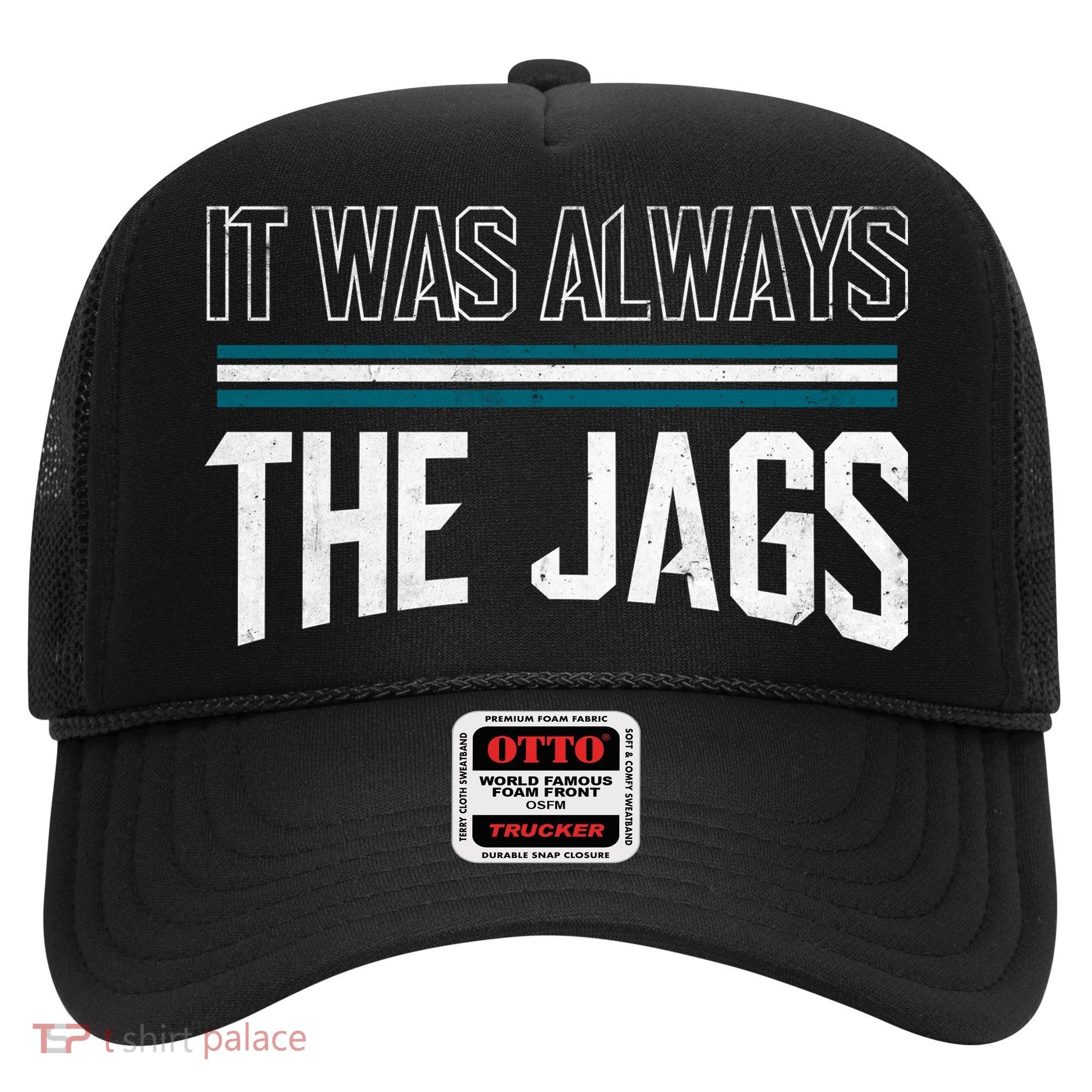 It Was Always The Jags Stripes Hat