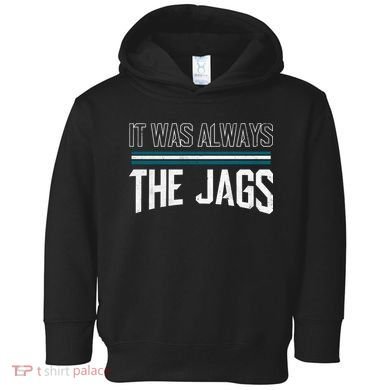 It Was Always The Jags Stripes Toddler Hoodie