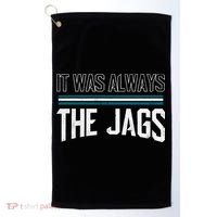 It Was Always The Jags Stripes Golf Towel thumb 0