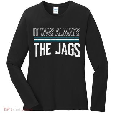 It Was Always The Jags Stripes Women's Long Sleeve Shirt