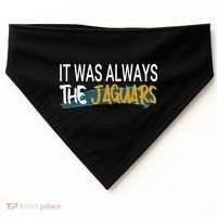 It Was Always The Jaguars USA-Made Doggie Bandana thumb 0