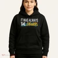 It Was Always The Jaguars Hoodie thumb 5