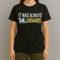 It Was Always The Jaguars T-Shirt thumb 4