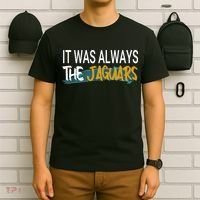 It Was Always The Jaguars T-Shirt thumb 6