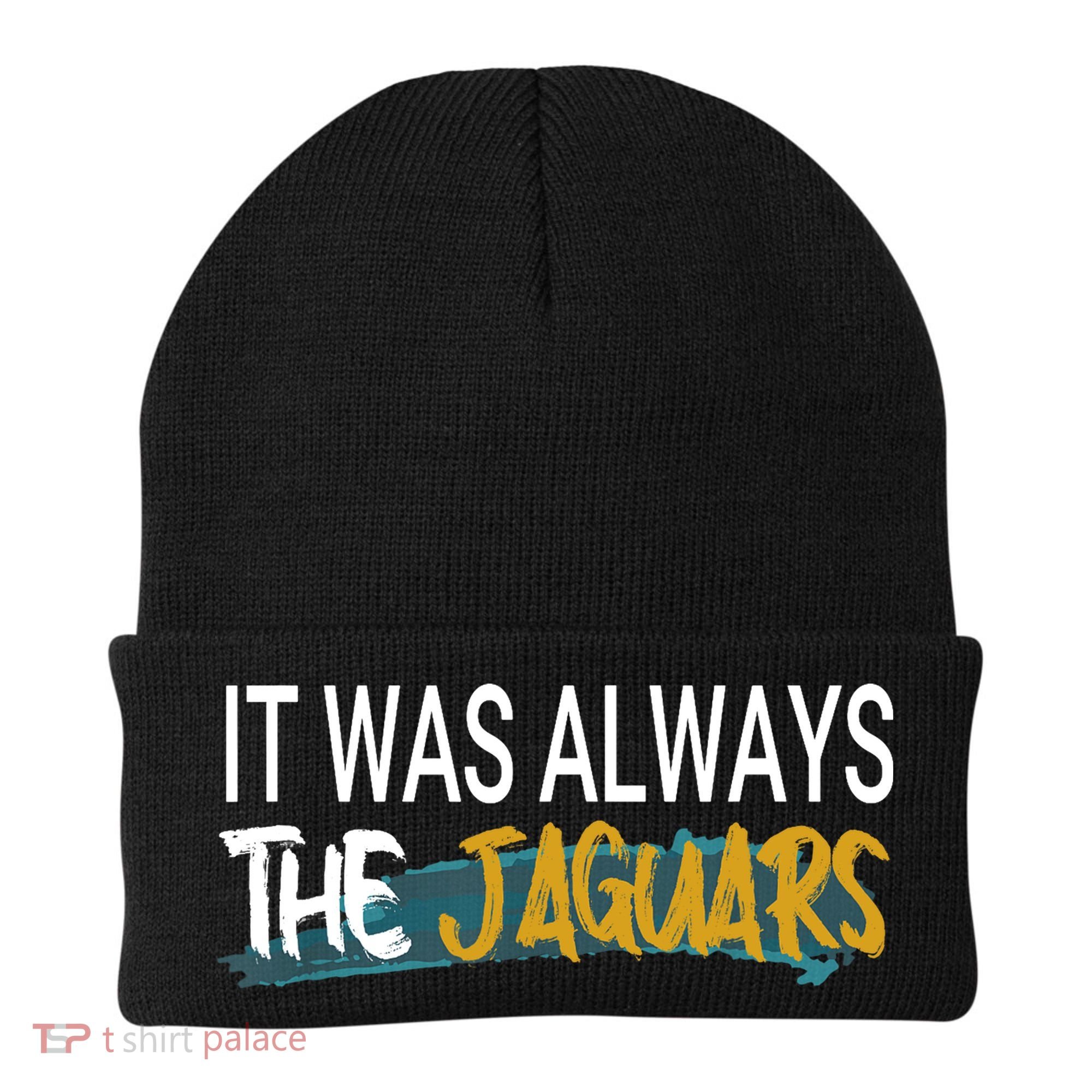 It Was Always The Jaguars Beanie