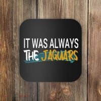 It Was Always The Jaguars Coaster thumb 0