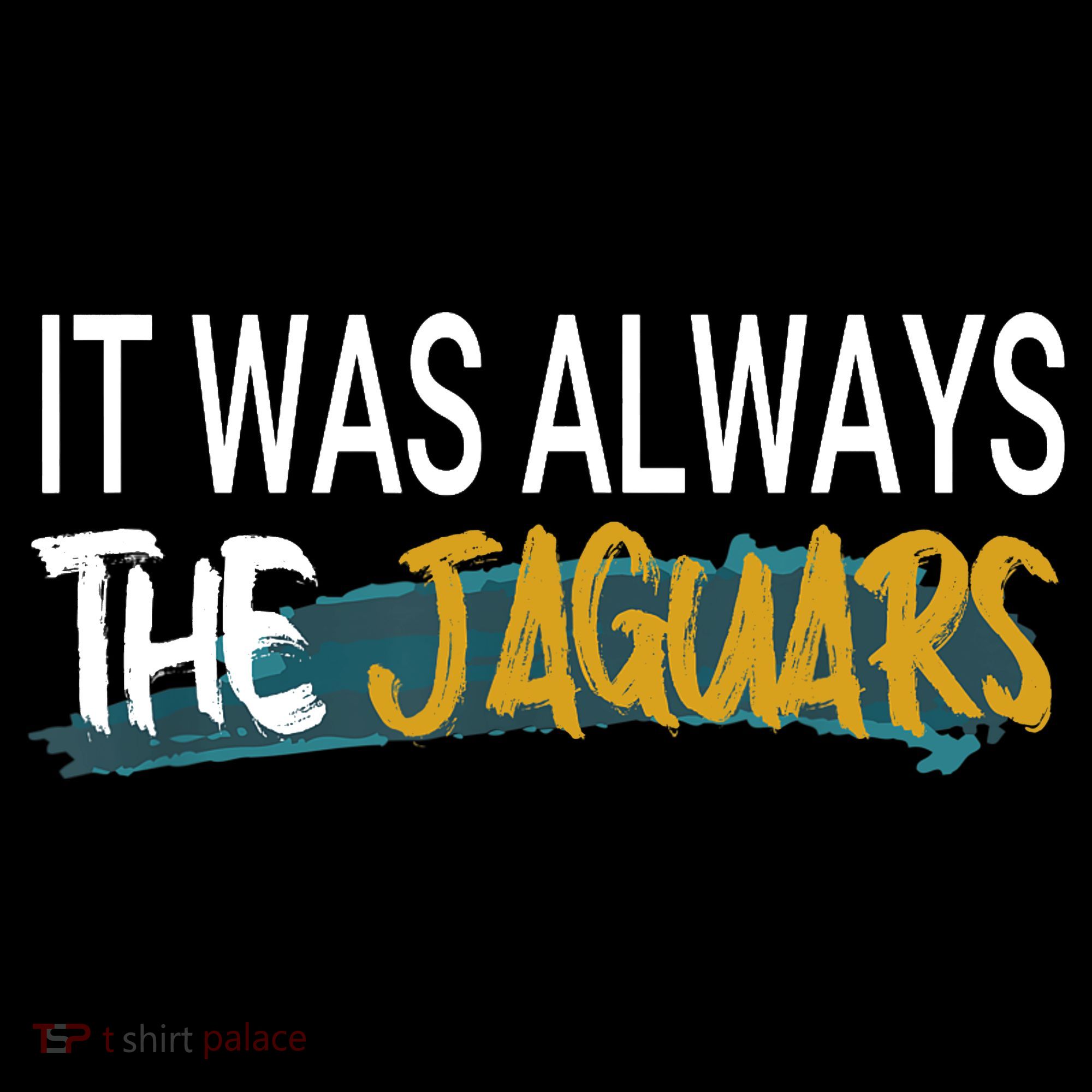 It Was Always The Jaguars Women's Hoodie