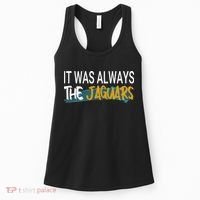 It Was Always The Jaguars Women's Tank Top thumb 0