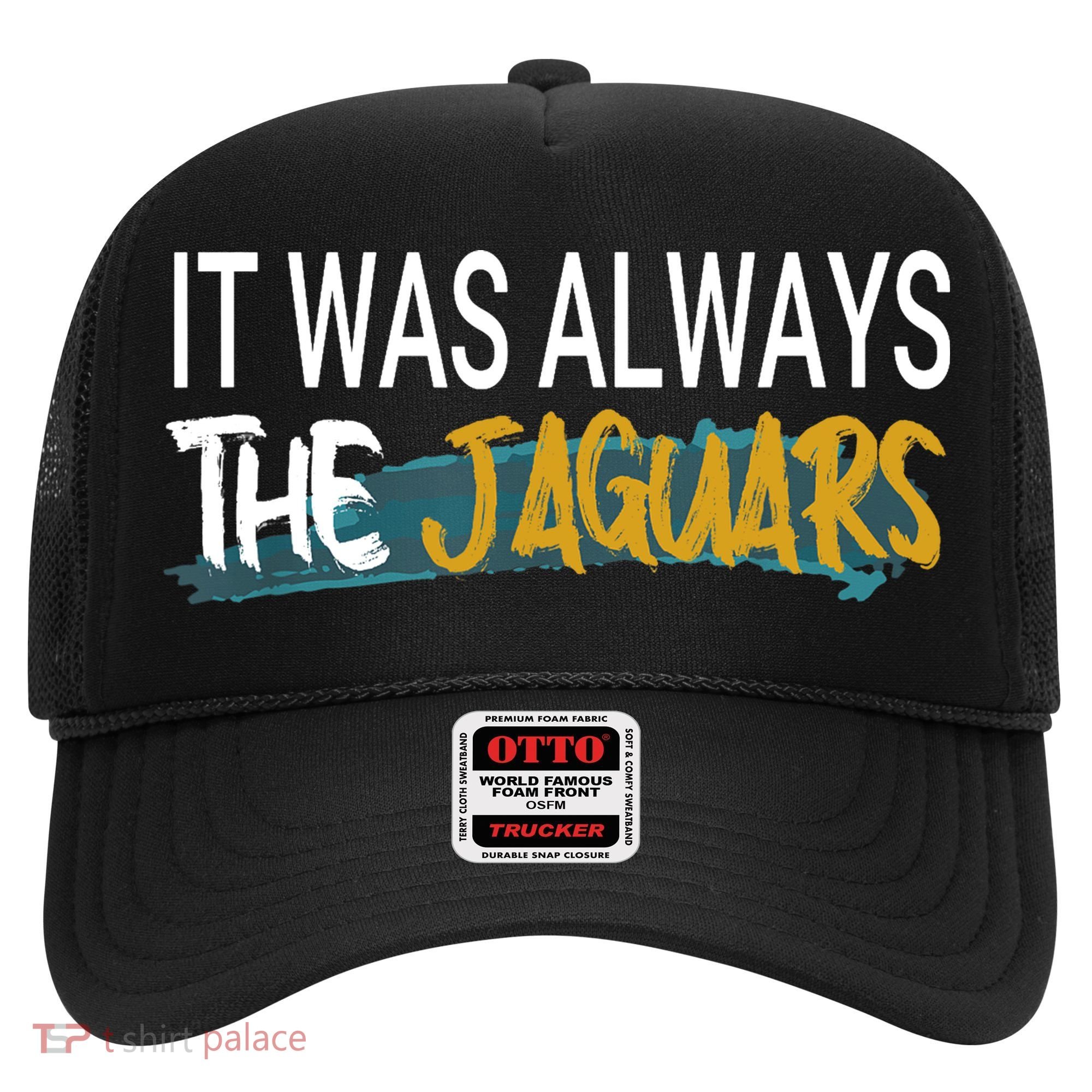 It Was Always The Jaguars Hat
