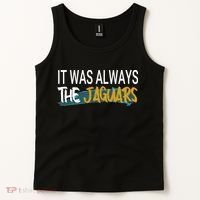 It Was Always The Jaguars Tank Top thumb 2