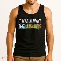 It Was Always The Jaguars Tank Top thumb 3