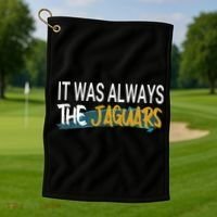 It Was Always The Jaguars Golf Towel thumb 1