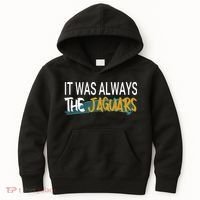 It Was Always The Jaguars Kids Hoodie thumb 0