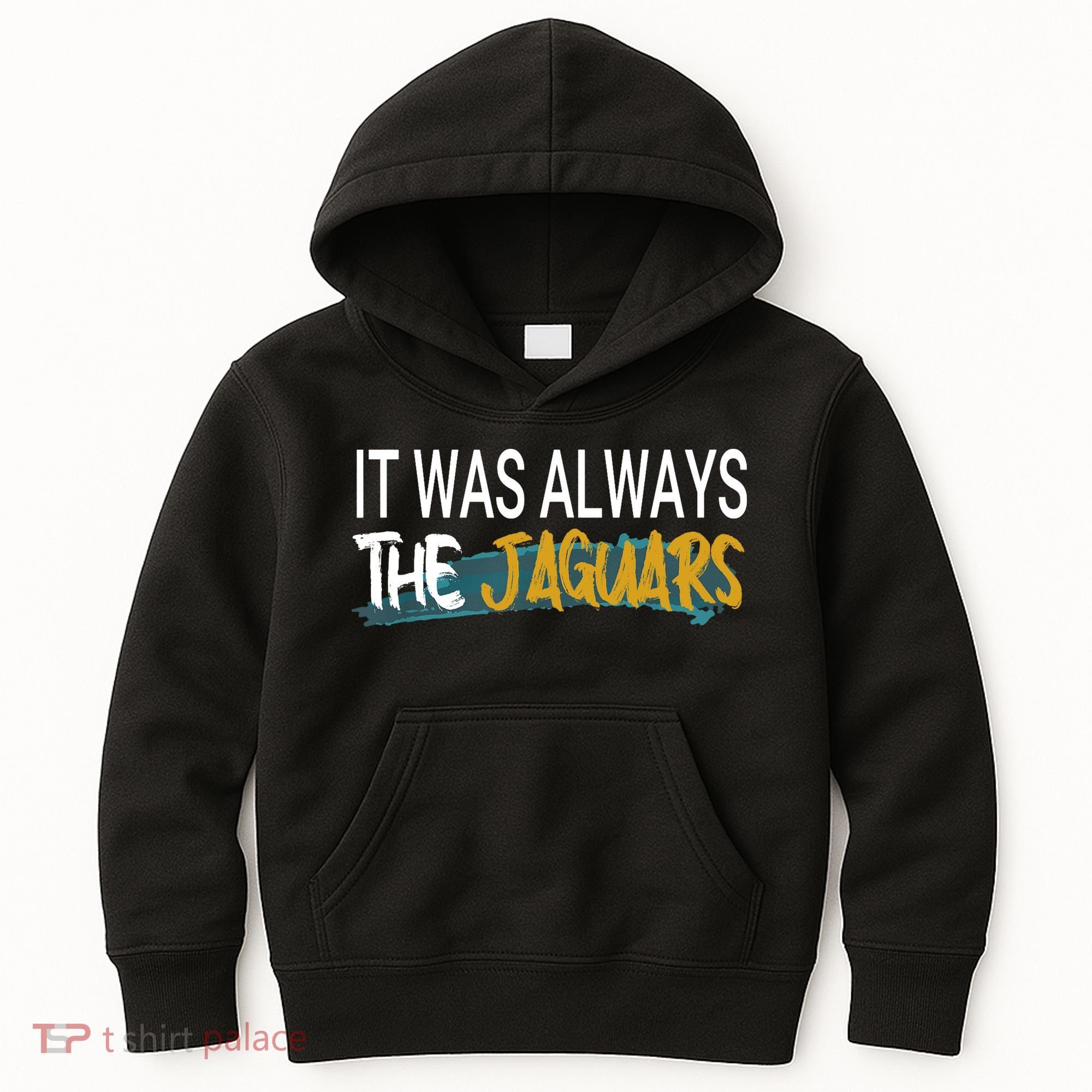 It Was Always The Jaguars Kids Hoodie