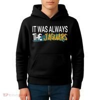 It Was Always The Jaguars Kids Hoodie thumb 4