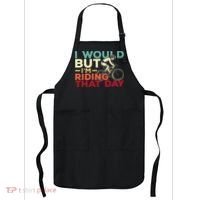 I Would But I’m Riding That Day For Cyclist Or Biking Lover Apron thumb 0