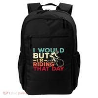I Would But I’m Riding That Day For Cyclist Or Biking Lover Backpack thumb 0