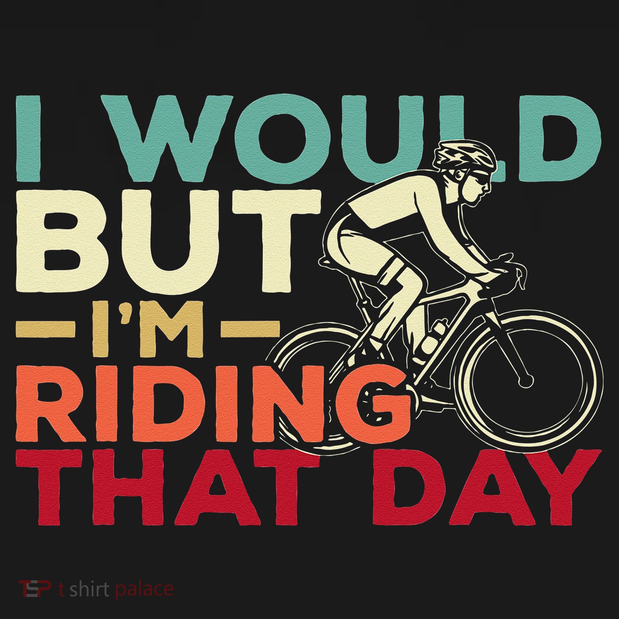 I Would But I’m Riding That Day For Cyclist Or Biking Lover Women's Hoodie