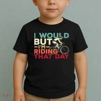 I Would But I’m Riding That Day For Cyclist Or Biking Lover Toddler T-Shirt thumb 2