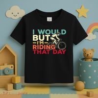 I Would But I’m Riding That Day For Cyclist Or Biking Lover Toddler T-Shirt thumb 3