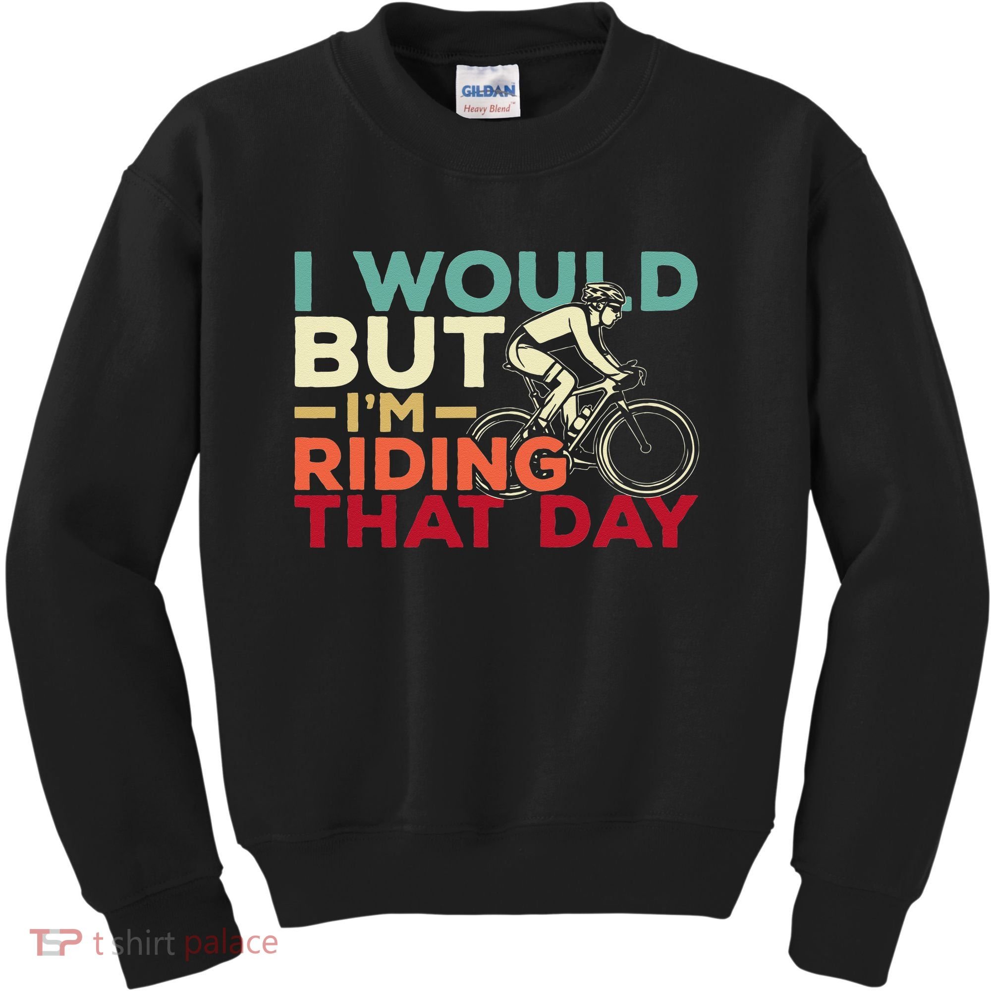 I Would But I’m Riding That Day For Cyclist Or Biking Lover Kids Sweatshirt