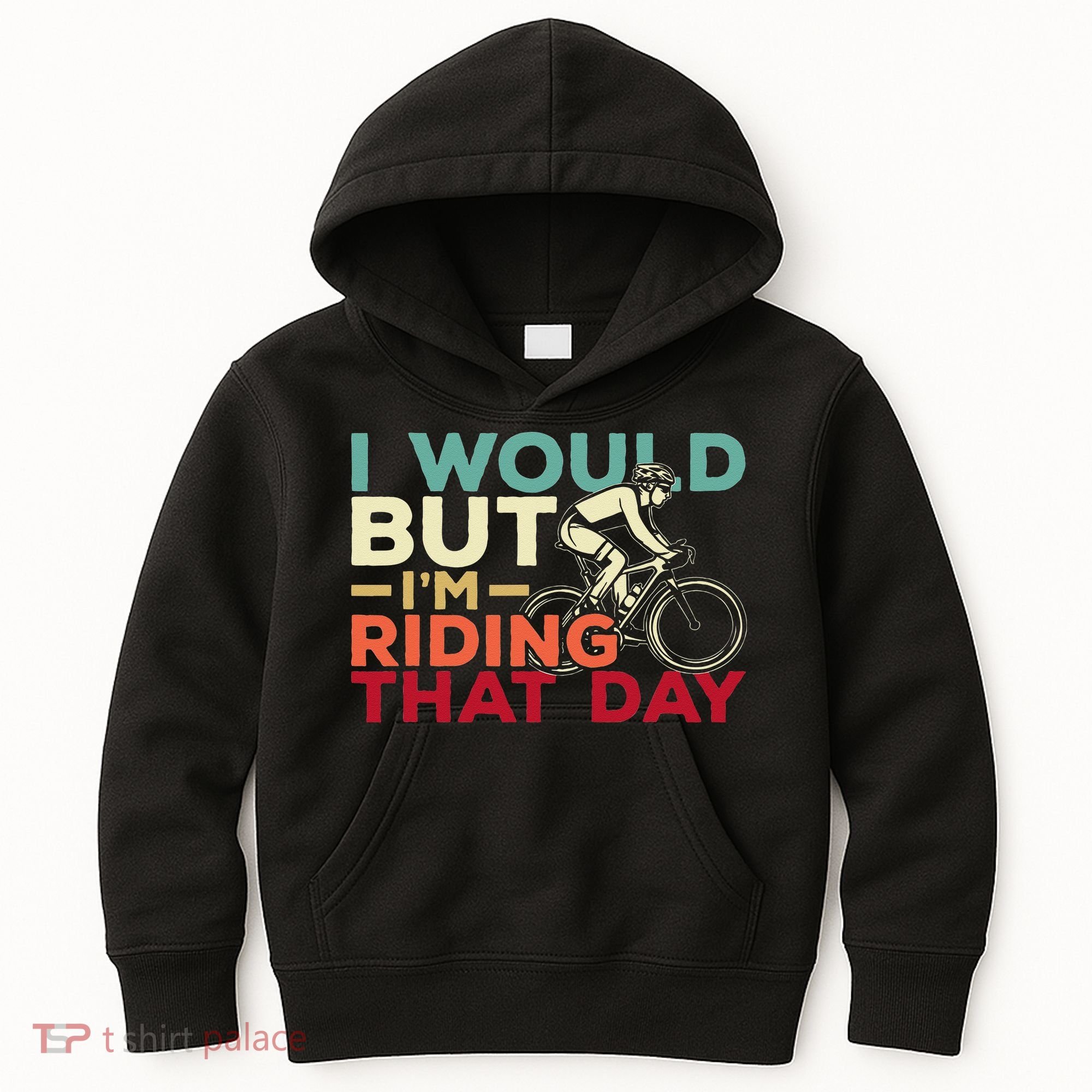 I Would But I’m Riding That Day For Cyclist Or Biking Lover Kids Hoodie