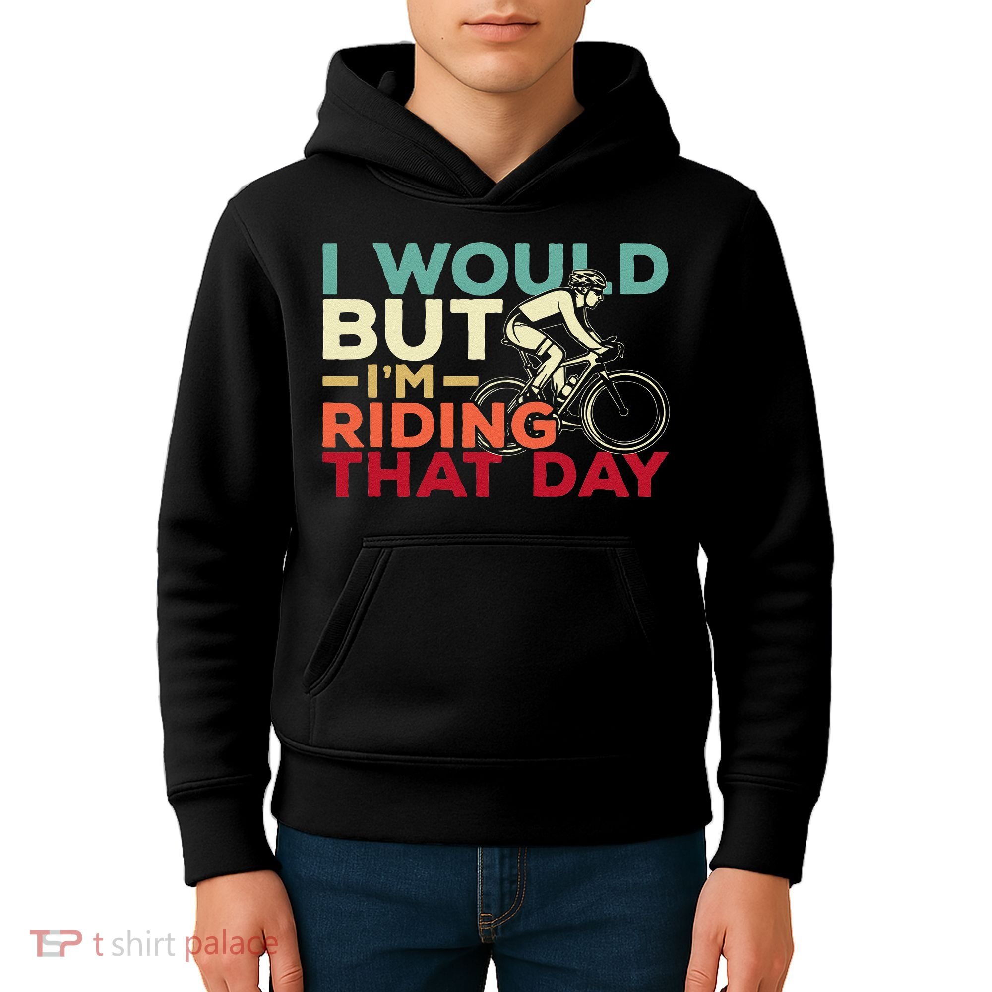 I Would But I’m Riding That Day For Cyclist Or Biking Lover Kids Hoodie