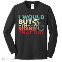 I Would But I’m Riding That Day For Cyclist Or Biking Lover Kids Long Sleeve Shirt thumb 0