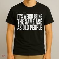 Its Weird Being The Same Age As Old People Retro Sarcastic T-Shirt thumb 3