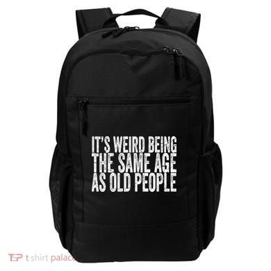 Its Weird Being The Same Age As Old People Retro Sarcastic Backpack