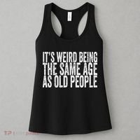 Its Weird Being The Same Age As Old People Retro Sarcastic Women's Tank Top thumb 3