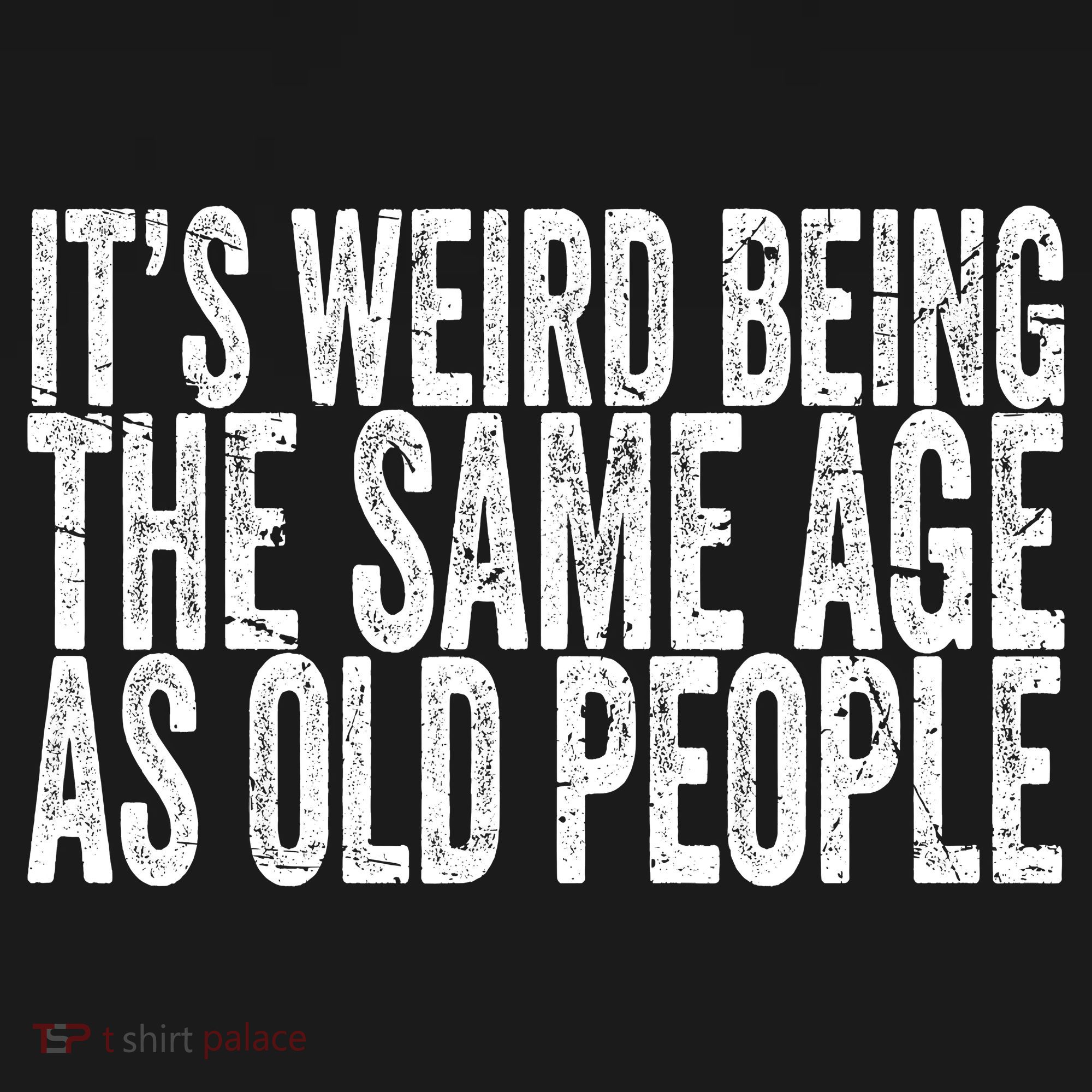 Its Weird Being The Same Age As Old People Retro Sarcastic Women's Tank Top