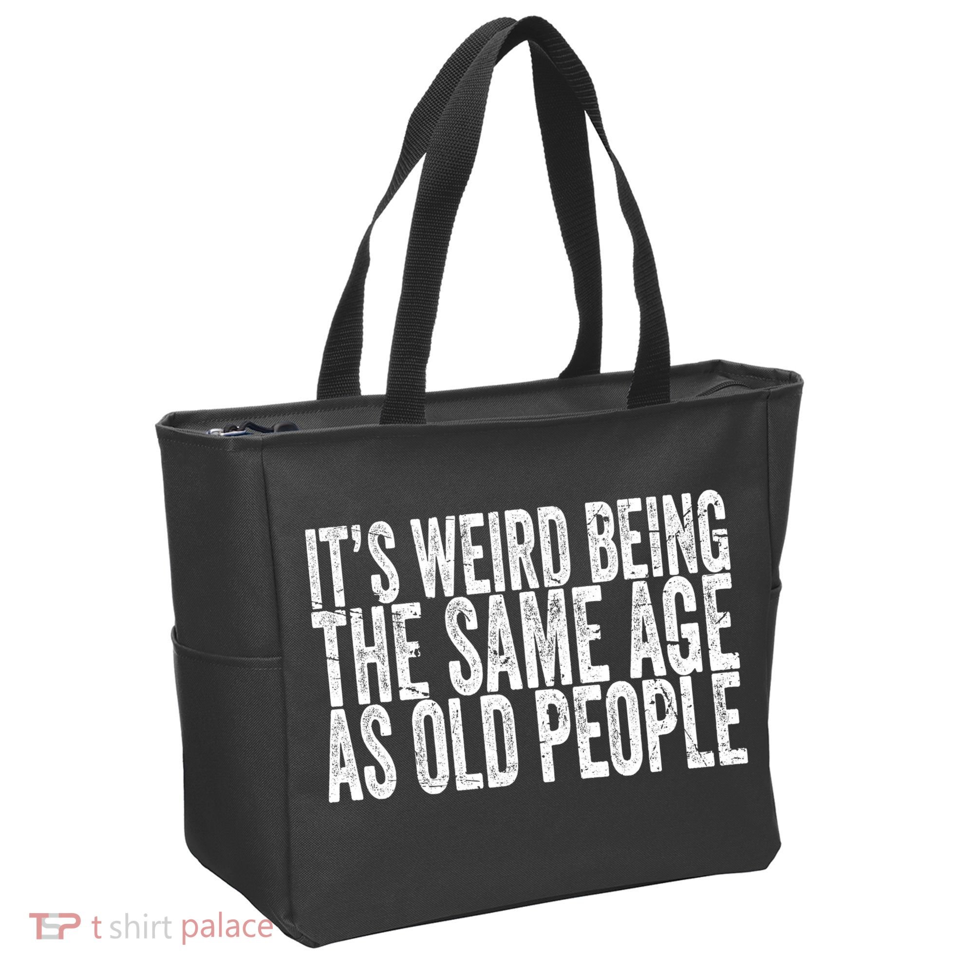 Its Weird Being The Same Age As Old People Retro Sarcastic Tote Bag