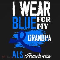 I Wear Blue For My Grandpa Support ALS Awareness T-Shirt thumb 7