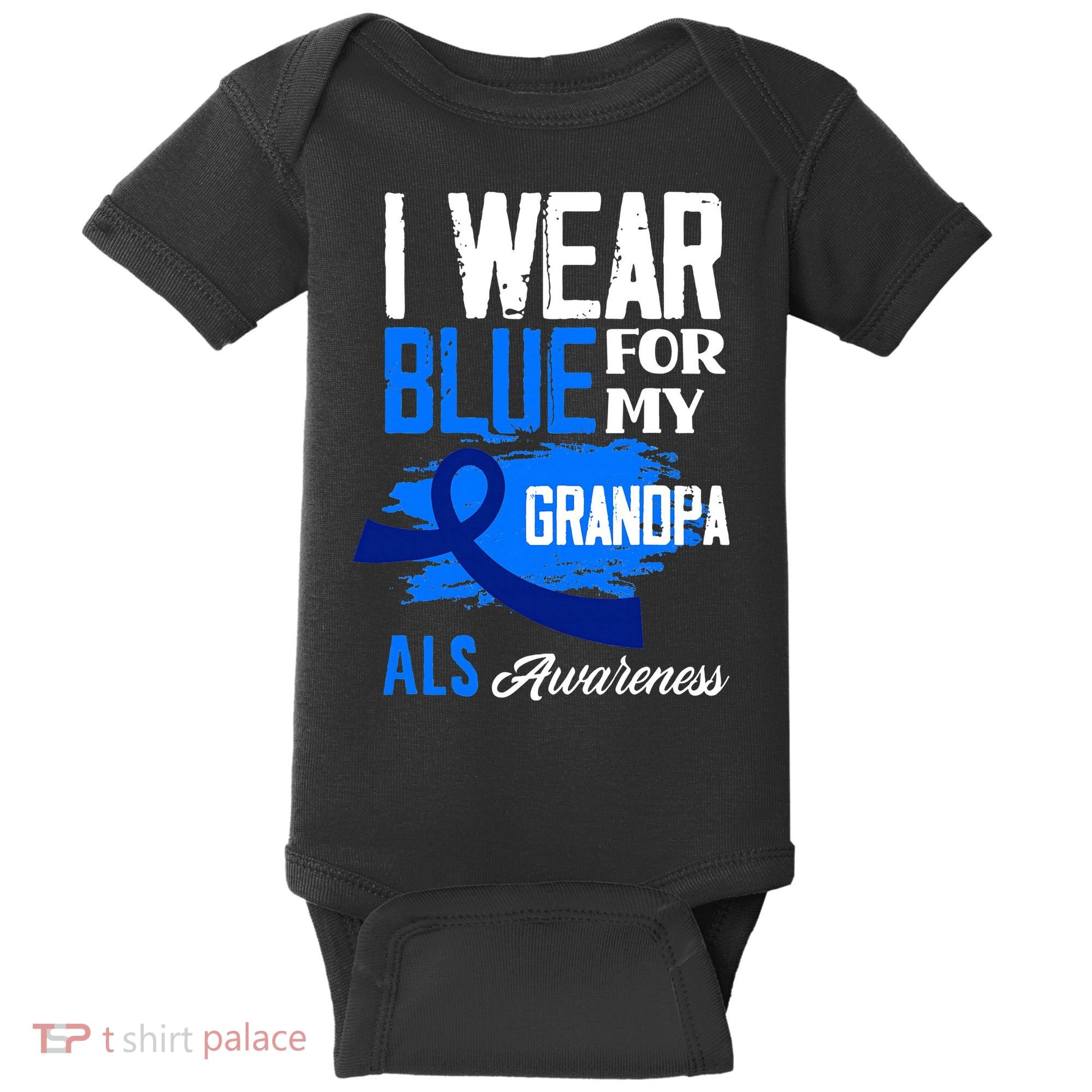 I Wear Blue For My Grandpa Support ALS Awareness Baby Bodysuit
