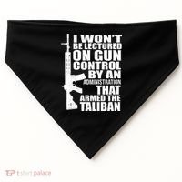 I Won't Be Lectured On Gun Control By An Administration USA-Made Doggie Bandana thumb 0