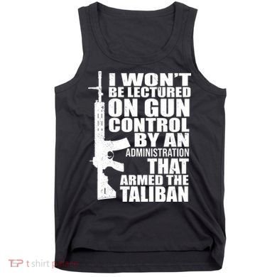I Won't Be Lectured On Gun Control By An Administration Tank Top