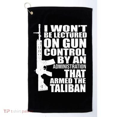 I Won't Be Lectured On Gun Control By An Administration Golf Towel