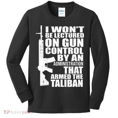 I Won't Be Lectured On Gun Control By An Administration Kids Long Sleeve Shirt