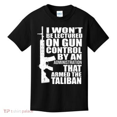 I Won't Be Lectured On Gun Control By An Administration Kids T-Shirt