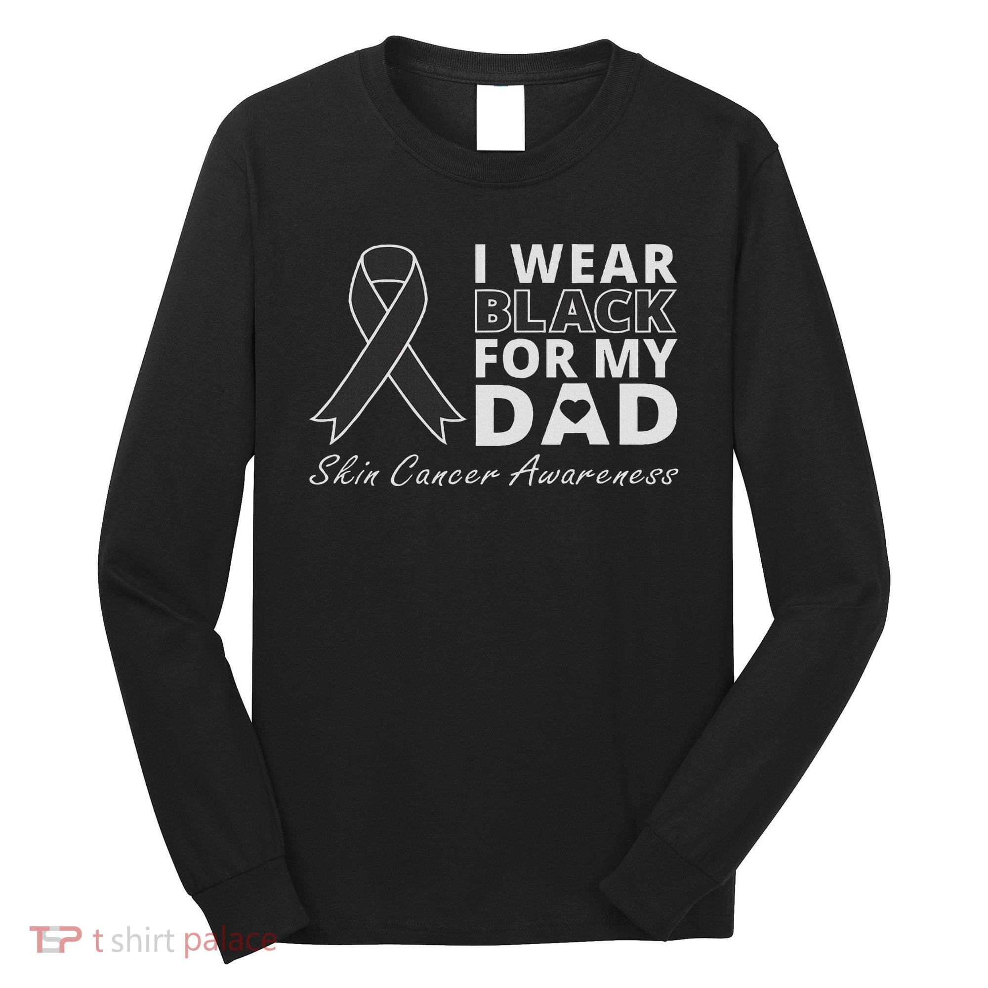 I Wear Black For My Dad Melanoma Awareness Warrior Long Sleeve Shirt